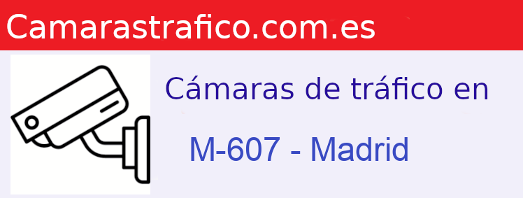 Cámaras dgt en la M-607 en la provincia de Madrid